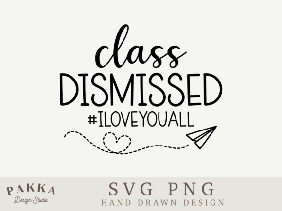 Class Dismissed Svg Png Sublimation Review