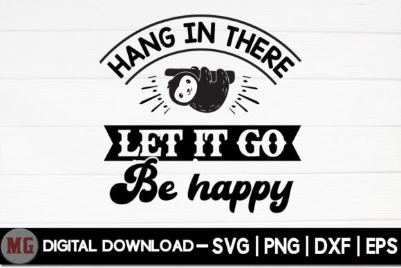 Hang in There Let It Go Be Happy SVG Review
